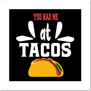 You had me at tacos Posters and Art